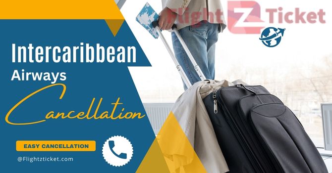 Intercaribbean Airways Cancellation Policy - Cancel Flight & Get Refund
